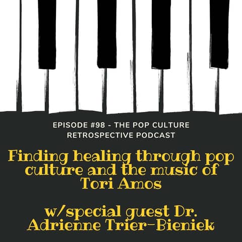 #98 - Finding healing through pop culture and the music of Tori Amos w/special guest, Dr.  Adrienne Trier-Bieniek