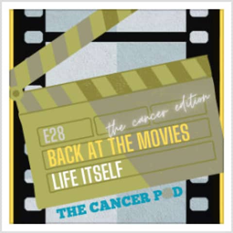 Life Itself: Back At the Movies, The Cancer Edition
