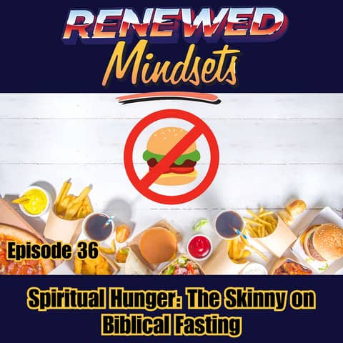 Spiritual Hunger: The Skinny on Biblical Fasting