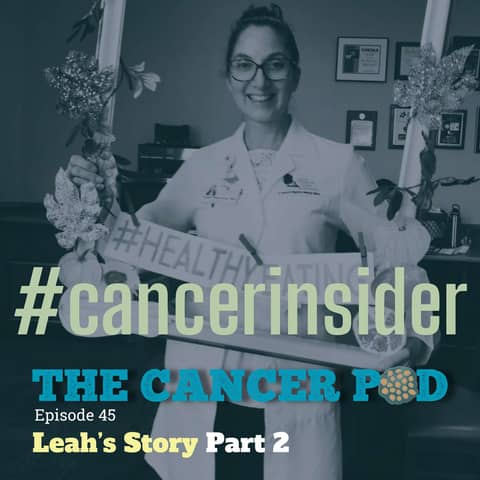 Leah's Story Part 2 #CancerInsider