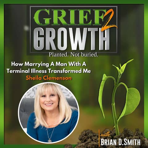TRANSFORMED by Tragedy: Sheila Clemenson's Journey from Grief to Growth! EP 376