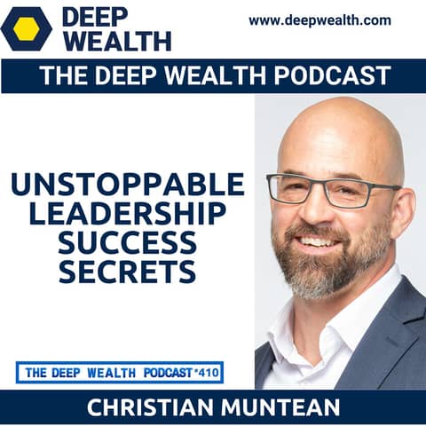 Author And Entrepreneur Christian Muntean Reveals Unstoppable Leadership Success Secrets (#410)
