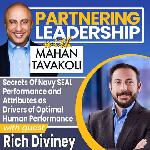 263 Thursday Refresh with Rich Diviney: Secrets Of Navy SEAL Performance and Attributes as Drivers of Optimal Human Performance | Partnering Leadership Global Thought Leader