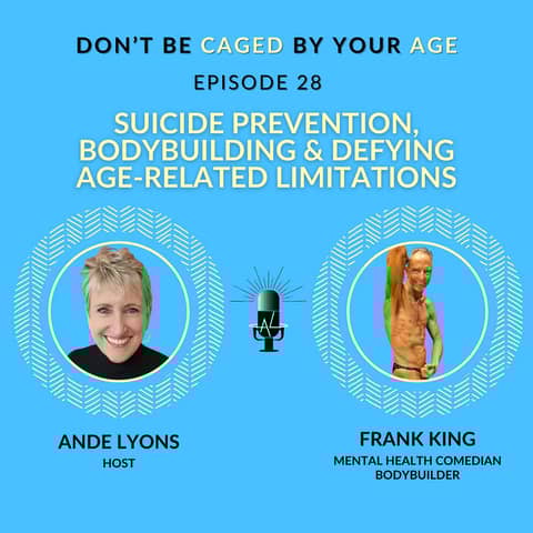 EP 28 Suicide Prevention, Bodybuilding, and Defying Age-Related Limitations