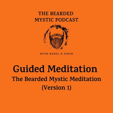 Guided Meditation: The Bearded Mystic Meditation (Version 1)