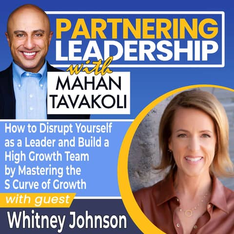 268 Thursday Refresh with Whitney Johnson: How to Disrupt Yourself as a Leader and Build a High Growth Team by Mastering the S Curve of Growth | Partnering Leadership Global Thought Leader