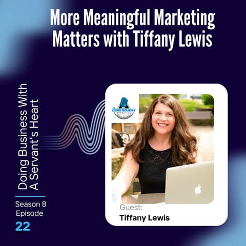 More Meaningful Marketing Matters with Tiffany Lewis
