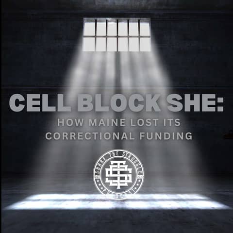 Cell Block She: How Maine Lost Its Correctional Funding 248