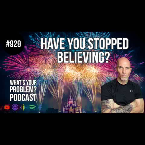 929. Are You Anchored In Beliefs & Stopped Believing?