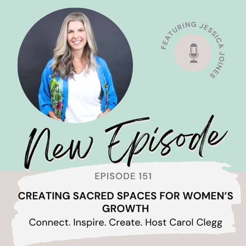 151 Creating Sacred Spaces for Women's Growth with Jessica Joines