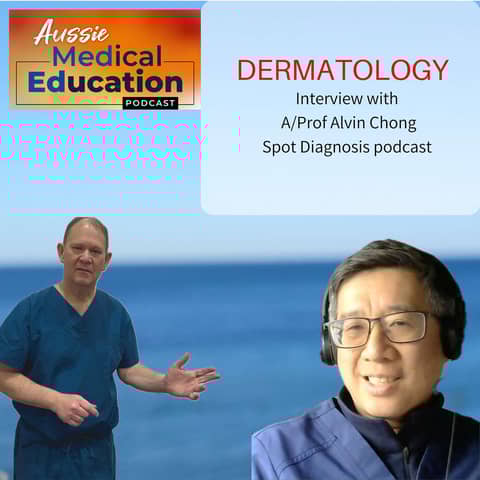 Exploring Dermatology with A/Prof Alvin Chong from Spot Diagnosis podcast: From Skin Cancer to Sun Protection