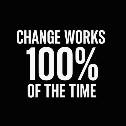 967. Change Never Takes A Day Off.