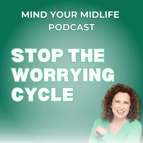 68. Most Of What You Worry About Won’t Happen (And How to Stop the Worry Cycle)