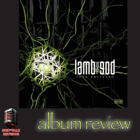 Lamb Of God - Into Oblivion - Album Review Lamb Of God - Into Oblivion - Album Review