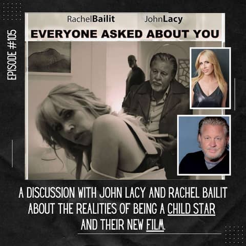 #105:  A Conversation with John Lacy and Rachel Bailit about the realities of being a child star and their new movie.