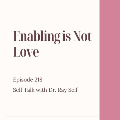 Enabling is Not Love