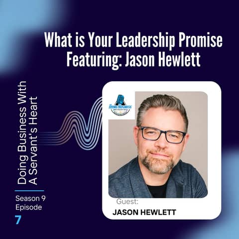 What is Your Leadership Promise Featuring: Jason Hewlett