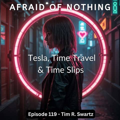 Afraid of Tesla, Time Travel and Time Slips
