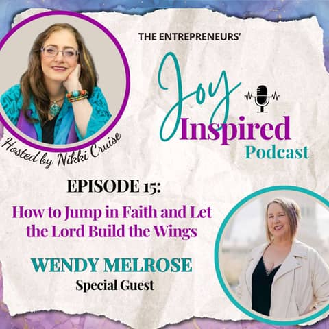 Season 2: Episode 15 - How to Jump in Faith and Let the Lord Build the Wings