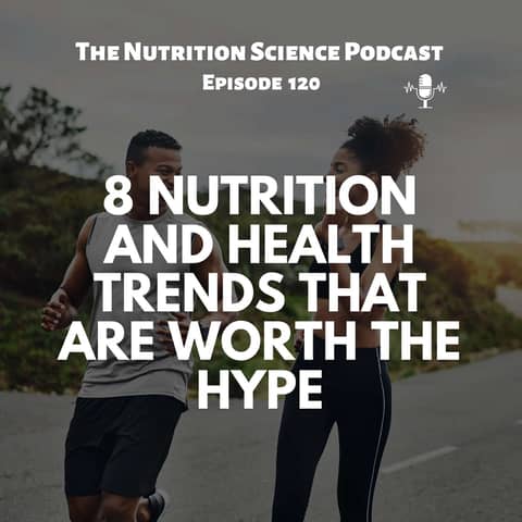 8 Nutrition and Health Trends that ARE Worth the Hype