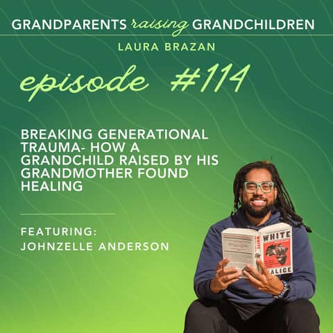 Breaking Generational Trauma- How A Grandchild Raised By His Grandmother Found Healing