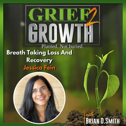 Before You Give Up, Hear Jessica Fein’s Story of Love, Loss, and Unbreakable Strength- EP 412