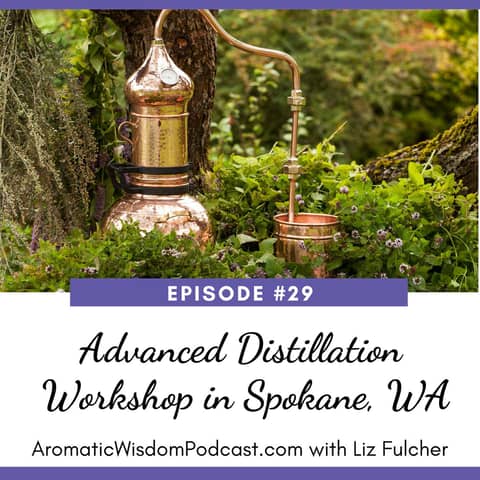 29: Advanced Distillation Workshop in Spokane, WA