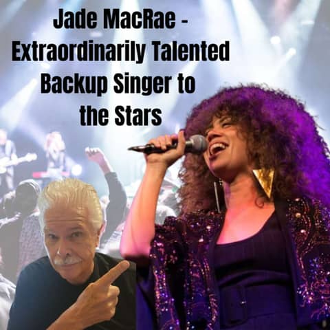 Jade MacRae - Extraordinarily Talented Backup Singer to the Stars Exclusive Interview