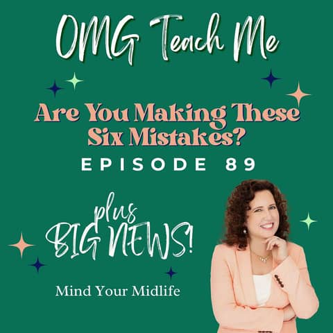 Ep. 89: Are You Making These Six Mistakes? (Plus Big Podcast News!)