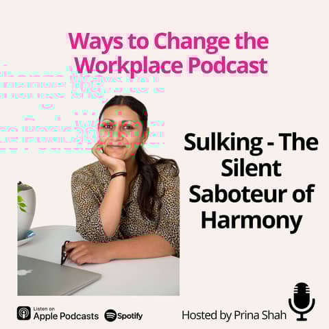 136. Sulking - The Silent Saboteur of Harmony with Prina Shah