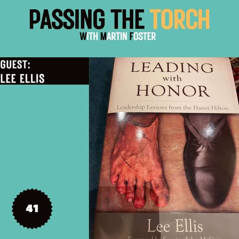 Ep. 41: Colonel Lee Ellis: Freeing You From Bonds That Make You Insecure
