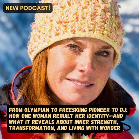 #79 From Olympian to Freeskiing Pioneer — How One Woman Rebuilt Her Identity