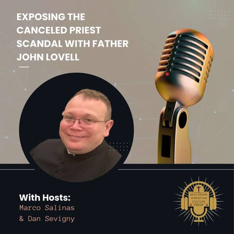 Exposing the Canceled Priest Scandal with Father John Lovell