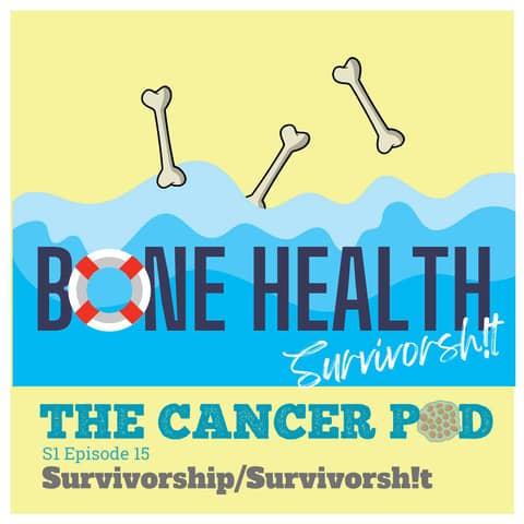Bone Health : Survivorship / Survivorsh!t: