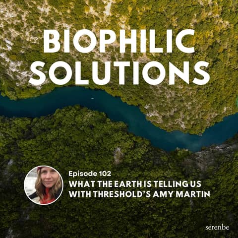 What the Earth Is Telling Us with Threshold’s Amy Martin