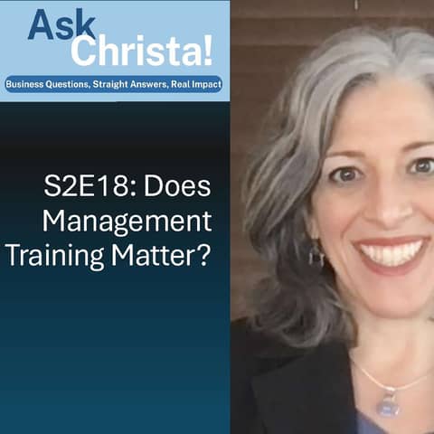 Ask Christa! Does Management Training Matter? (S2E18)