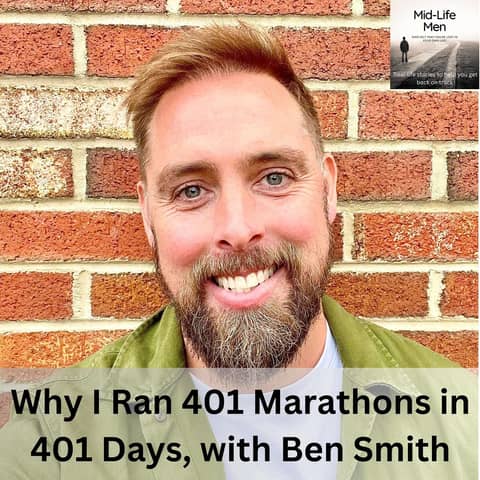 Why I Ran 401 Marathons in 401 Days, with Ben Smith
