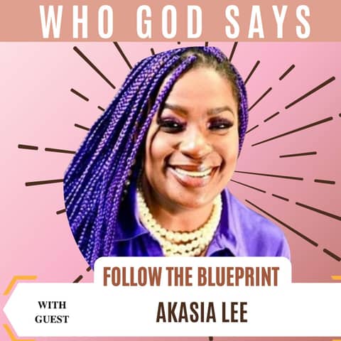 Black Women In Business: Follow The Blueprint w/ Akasia Lee