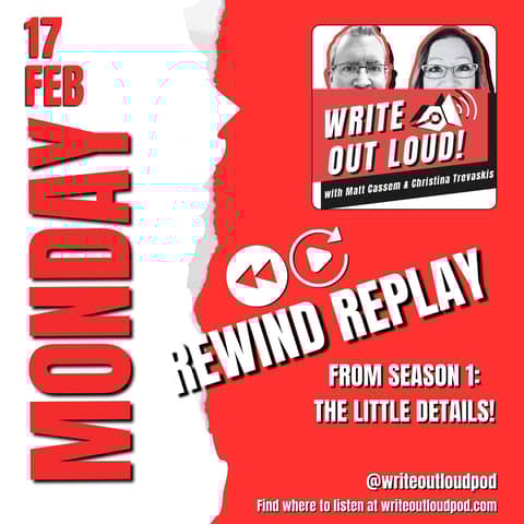 Write Out Loud Replay: S01E10 The Little Details