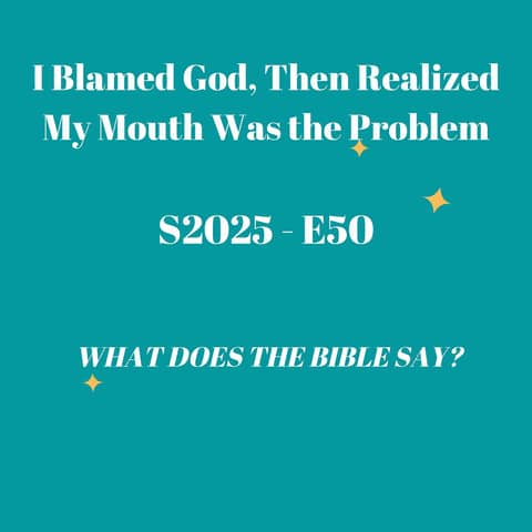 I Blamed God, Then Realized My Mouth Was The Problem