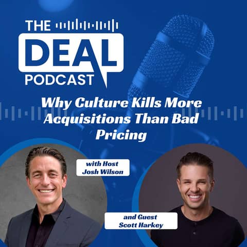 Why Culture Kills More Acquisitions Than Bad Pricing — Scott Harkey