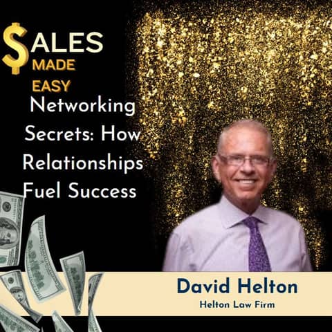 Ep 222| Networking Secrets: How Relationships Fuel Success with Dave Helton