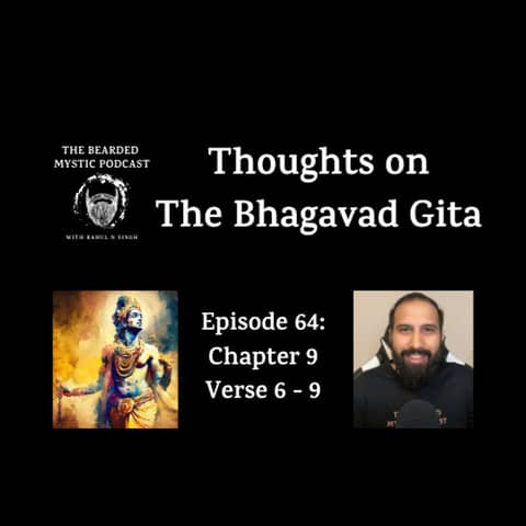 Thoughts on The Bhagavad Gita (Chapter 9: Verse 6 - Verse 9)