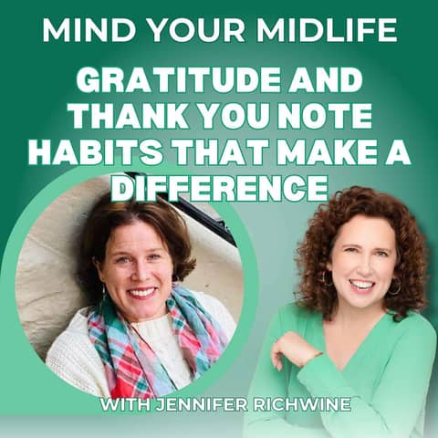 60. Gratitude and Thank You Note Habits That Calm Your Nervous System and Make a Difference, with Jennifer Richwine