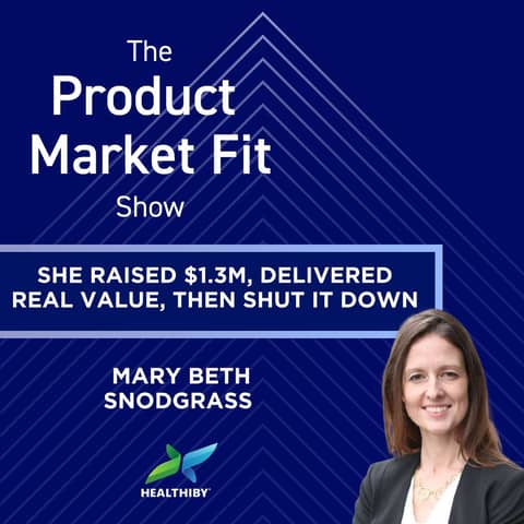 She raised $1.3M, and delivered real, strategic value — then shut it down. | Mary Beth Snodgrass, Founder of Healthiby