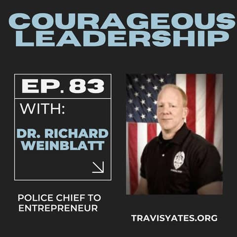 Police Chief to Entrepreneur with Dr. Richard Weinblatt