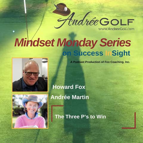 Andrée Martin, Mindset Monday - The Three P’s to Win