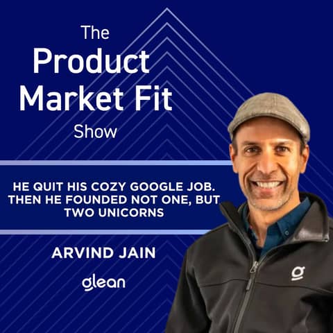 He quit his cozy Google job & ignored lean startup advice— then grew to $3M in 1 year. | Arvind Jain, Founder of Glean