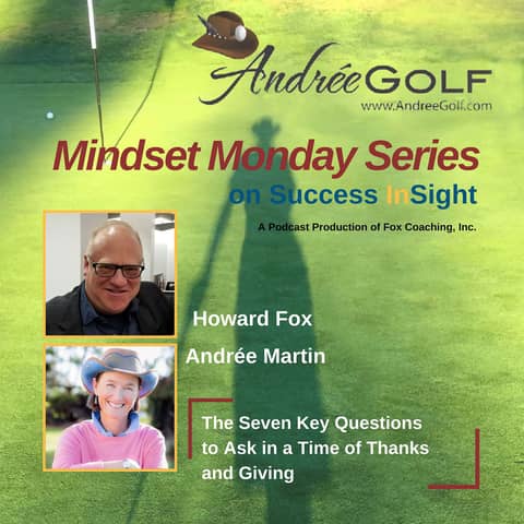 Andrée Martin, Mindset Monday - The Seven Key Questions to Ask in a Time of Thanks and Giving