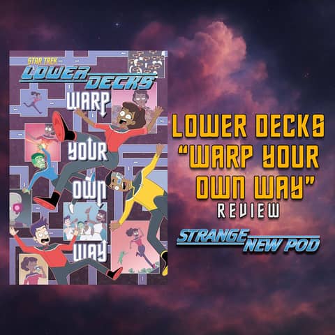 Star Trek Lower Decks: "Warp Your Own Way" Review